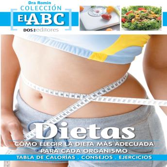 [Spanish] - Dietas: Còmo elegir la más adecuada para cada organismo: tablas de calorías - consejos - ejerciciosv