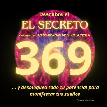 [Spanish] - Descubre EL SECRETO detrás de LA TECNICA 369 DE NIKOLA TESLA: Desbloquea todo tu potencial para manifestar tus sueños