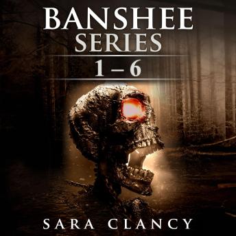 Supernatural Horror Ghost Stories: Banshee Series Books 1 - 6: Supernatural Thriller with Demons, Ghosts and Unpredictable Twists
