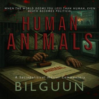 Human Animals: A Sociopolitical Horror Commentary