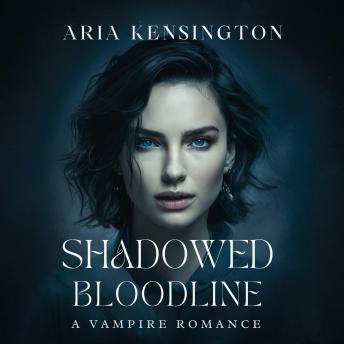 Shadowed Bloodline: A Vampire Romance