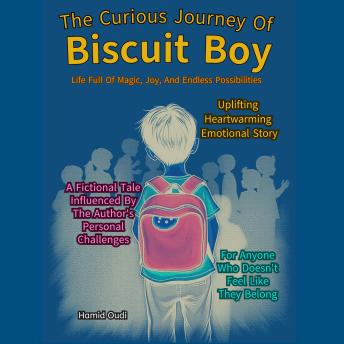 The Curious Journey of Biscuit Boy: Life full of magic, joy, and endless possibilities