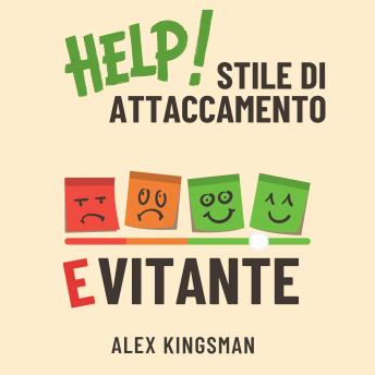 [Italian] - Stile di Attaccamento Evitante: Come Riconoscerlo e Superarlo Migliorando le Relazioni di Coppia e Rafforzando il Legame Affettivo con Esercizi Pratici per Diminuire la Distanza Emotiva