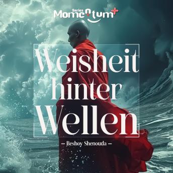 [German] - Weisheit hinter Wellen - Die Geheimnisse der Selbstentdeckung und Erfüllung durch die Weisheit der Natur entschlüsseln: Tauche tief ein, entdecke deine Essenz, verändere dein Leben!