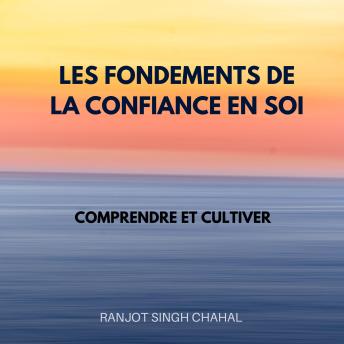 [French] - Les Fondements de la Confiance en Soi: Comprendre et Cultiver