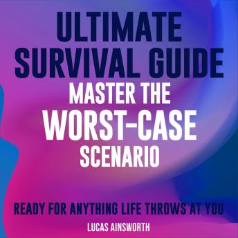 Ultimate Survival Guide: Master the Worst-Case Scenario: Maximize survival skills! Access dynamic audio tutorials in the Ultimate Survival Guide.