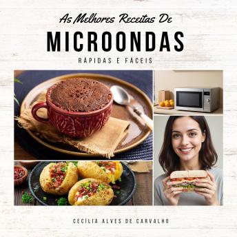 [Portuguese] - As Melhores Receitas De Microondas: Rápidas e Fáceis