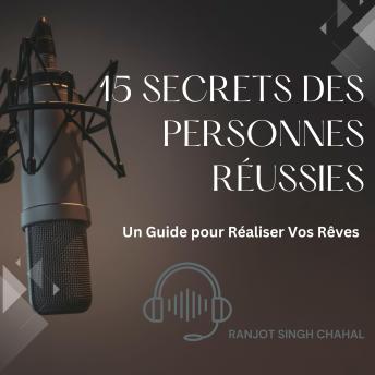 [French] - 15 Secrets des Personnes Réussies: Un Guide pour Réaliser Vos Rêves