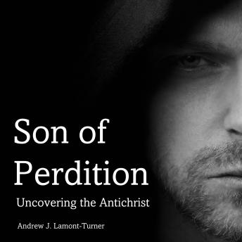 Son of Perdition: Uncovering the Antichrist