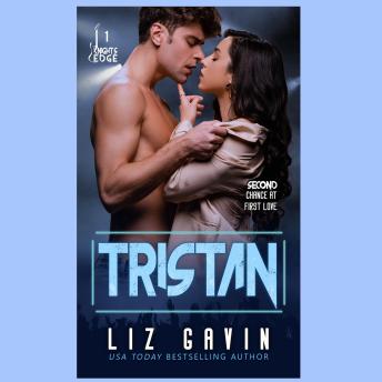 Tristan: Steamy Second Chance at First Love