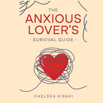 The Anxious Lovers Survival Guide