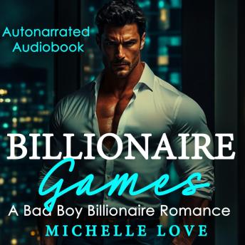Billionaire Games: A Bad Boy Billionaire Romance
