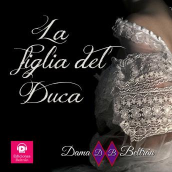 [Italian] - La Figlia del Duca: Solo una persona con la luce di un angelo può salvare un peccatore...
