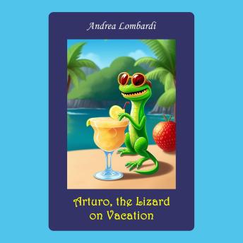 Arturo, the Lizard on Vacation: Free Children Audiobook