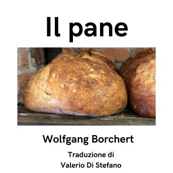 [Italian] - Il pane - Traduzione di Valerio Di Stefano