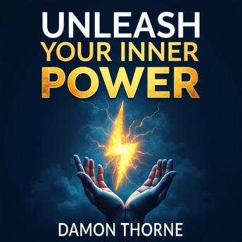 Unleash Your Inner Power: Boost Confidence and Transform Your Life: Boost Confidence and Transform Your Life: Listen, Learn, Succeed!