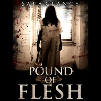 Supernatural Horror Ghost Stories: Pound of Flesh (Wrath & Vengeance Series, Book 1): Scary Supernatural and Demonic Horror Stories