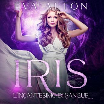 [Italian] - Iris - L'Incantesimo di Sangue: fantasy romantico e mistero di streghe e vampiri