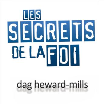 Les Secrets de la Foi - Dag Heward-Mills Les Secrets de la Foi - Dag Heward-Mills