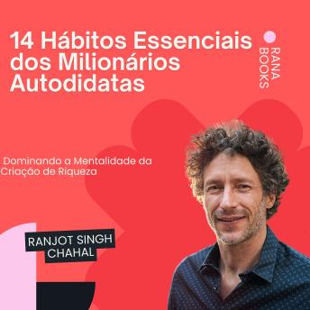 [Portuguese] - 14 Hábitos Essenciais dos Milionários Autodidatas: Dominando a Mentalidade da Criação de Riqueza