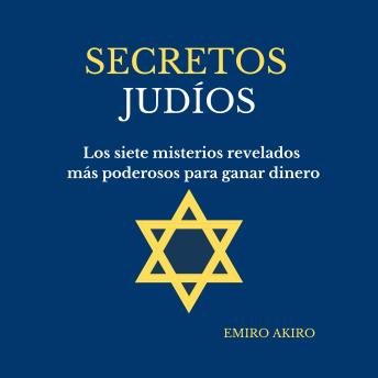 SECRETOS JUDÍOS: Los siete misterios revelados más poderos para ganar dinero