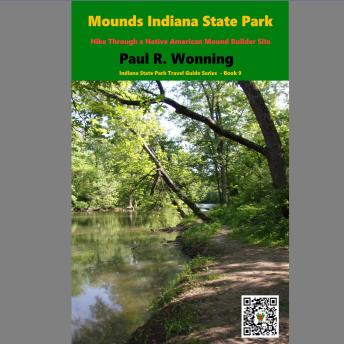 Download Mounds Indiana State Park: Hike Through a Native American Mound Builder Site by Paul R. Wonning