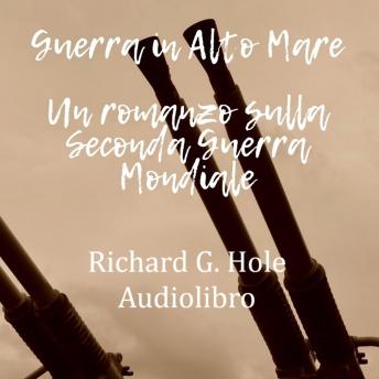 [Italian] - Guerra in Alto Mare. Un romanzo sulla Seconda Guerra Mondiale