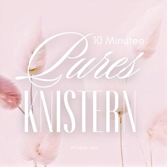 [German] - 10 Minuten pures Knistern | Spicy - prickelnd - erotisch