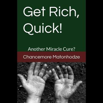 Get Rich, Quick!: Another Miracle Cure?'