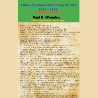 Colonial American History Stories - 1770 - 1774: Prelude to Revolution