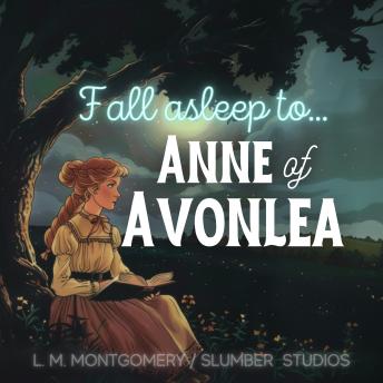 Anne of Avonlea | Audiobook for Sleep: A soothing reading for relaxation and sleep