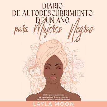 [Spanish] - Diario de autodescubrimiento de un  año para mujeres negras: 365 Preguntas reveladoras para descubrirte a ti  misma, elevar tu autoestima y abrazar tu verdadera  belleza