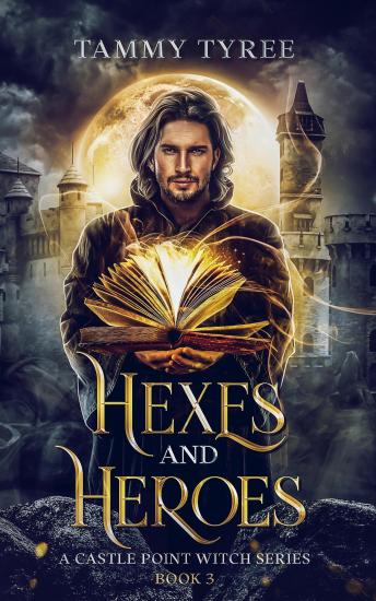 Hexes & Heroes: A Castle Point Witch Series Book 3