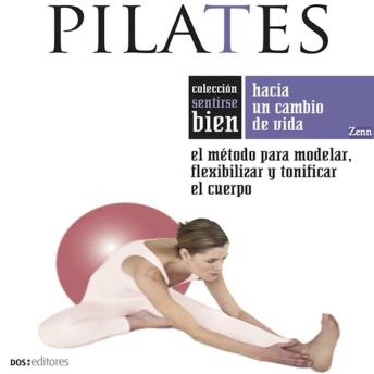 [Spanish] - Pilates: El método para modelar, flexibilizar y tonificar el cuerpo