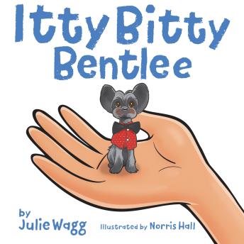 Itty Bitty Bentlee: A Fun Rhyming Read About a Tiny Mixed Breed
