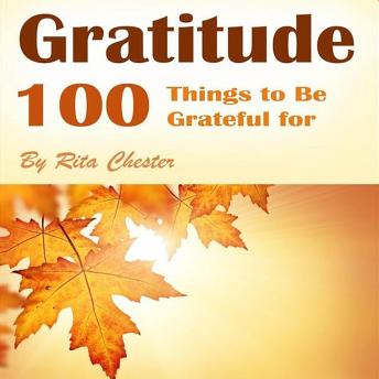 Download Gratitude: 100 Things to Be Grateful for by Rita Chester