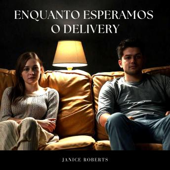 [Portuguese] - Enquanto Esperamos o Delivery