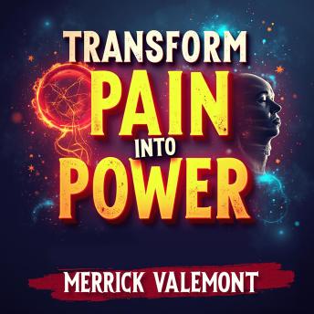 Transform Pain into Power: Your Path to Healing: Unlock Your Healing Journey! Dive into transformative audio lessons for mastering pain and discovering true empowerment.