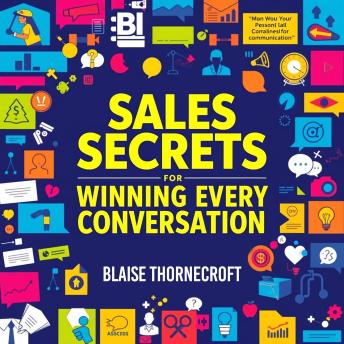 Sales Secrets for Winning Every Conversation: Unlock your potential with dynamic audio lessons: Master Sales Secrets to excel in every conversation!