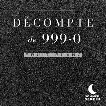 [French] - Décompte de 999-0: Bruit blanc