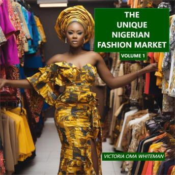 THE UNIQUE NIGERIAN FASHION MARKET
