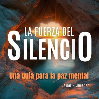 [Spanish] - La Fuerza del Silencio: Una guía para la paz mental