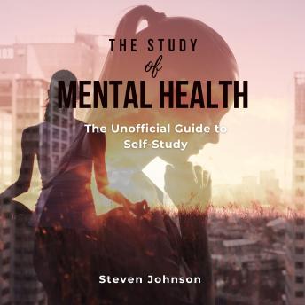 The Study of Mental Health: The Unofficial Guide to Self-Study