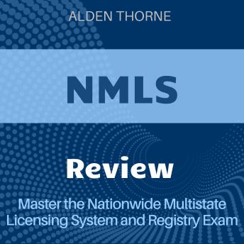 NMLS Review: Ace the Nationwide Multistate Licensing System Exam on Your First Attempt