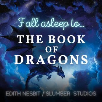 The Book of Dragons |Children's Bedtime Story: A relaxing story for sleep