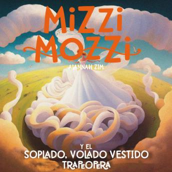 [Spanish] - Mizzi Mozzi Y El Soplado, Volado Vestido Trapeópera