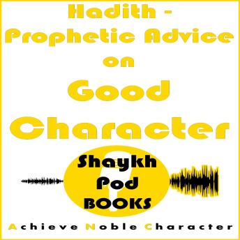 Hadith - Prophetic Advice on Good Character