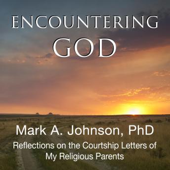 Encountering God: Reflections on the Courtship Letters of My Religious Parents