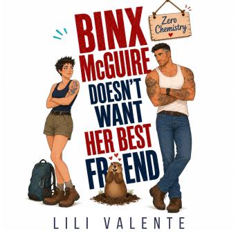 Binx McGuire Doesn't Want her Best Friend: A best-friends-to-lovers age gap romance
