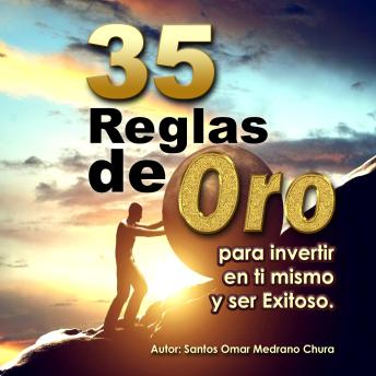 35 Reglas de Oro para invertir en ti mismo y ser exitoso